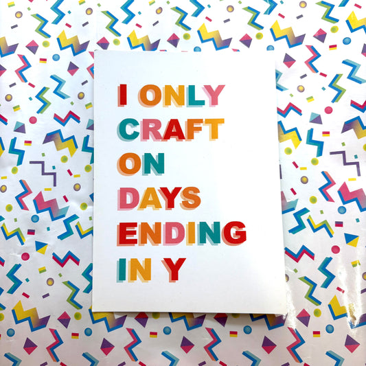 Lana Bou 'I Only Craft on Days Ending in Y' Postcard