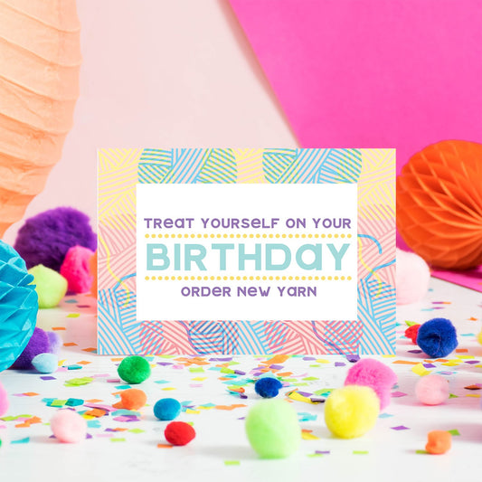 Lana Bou 'Treat Yourself On Your Birthday Order New Yarn' Card