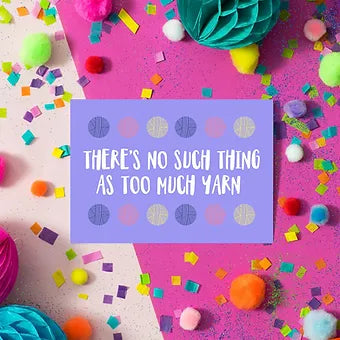 Lana Bou 'There's No Such Thing As Too Much Yarn' Postcard